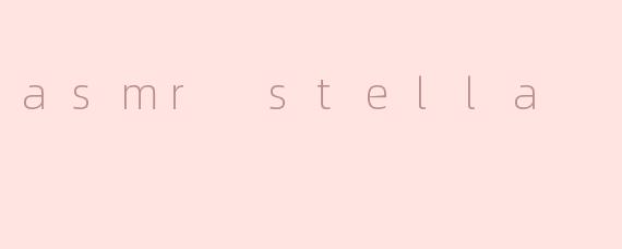 asmr stella